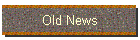 Old News