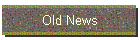 Old News